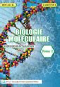 Biologie moléculaire: Tome1