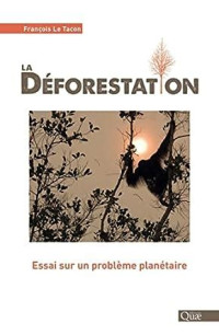 La déforsation: essai sur un problème planétaire