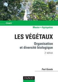 Les végétaux: organisation et diversité biologique