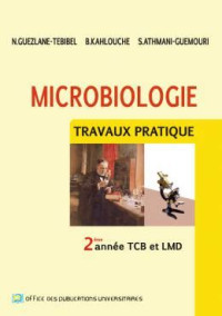 Microbiologie ( travaux pratiques) 2ème année TCB et LMD. Ed3