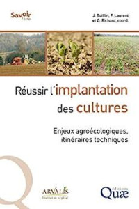 Réussir l'implantation des cultures: enjeux agroécologiques, itinéraires techniques