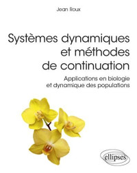 Systèmes dynamiques et méthodes de continuation: applications en biologie et dynamique des populations