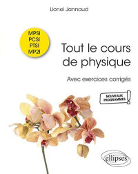 Tout le cours de physique: avec exercices corrigés